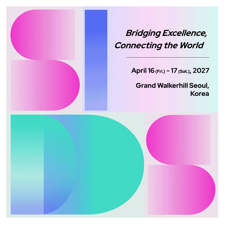 Bridging Excellence, Connecting the World. April 16 (Fri.) - 17 (Sat.), 2027. Grand Walkerhill Seoul, Korea.